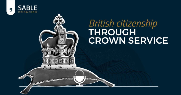 UK Citizenship Series British Citizenship Through Crown Service   Ci 2021 05 Citizenship Podcast Ep 9 Blog Image 